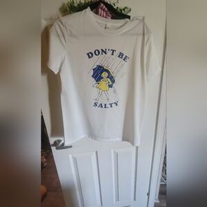 Don't be salty tee shirt. Size medium